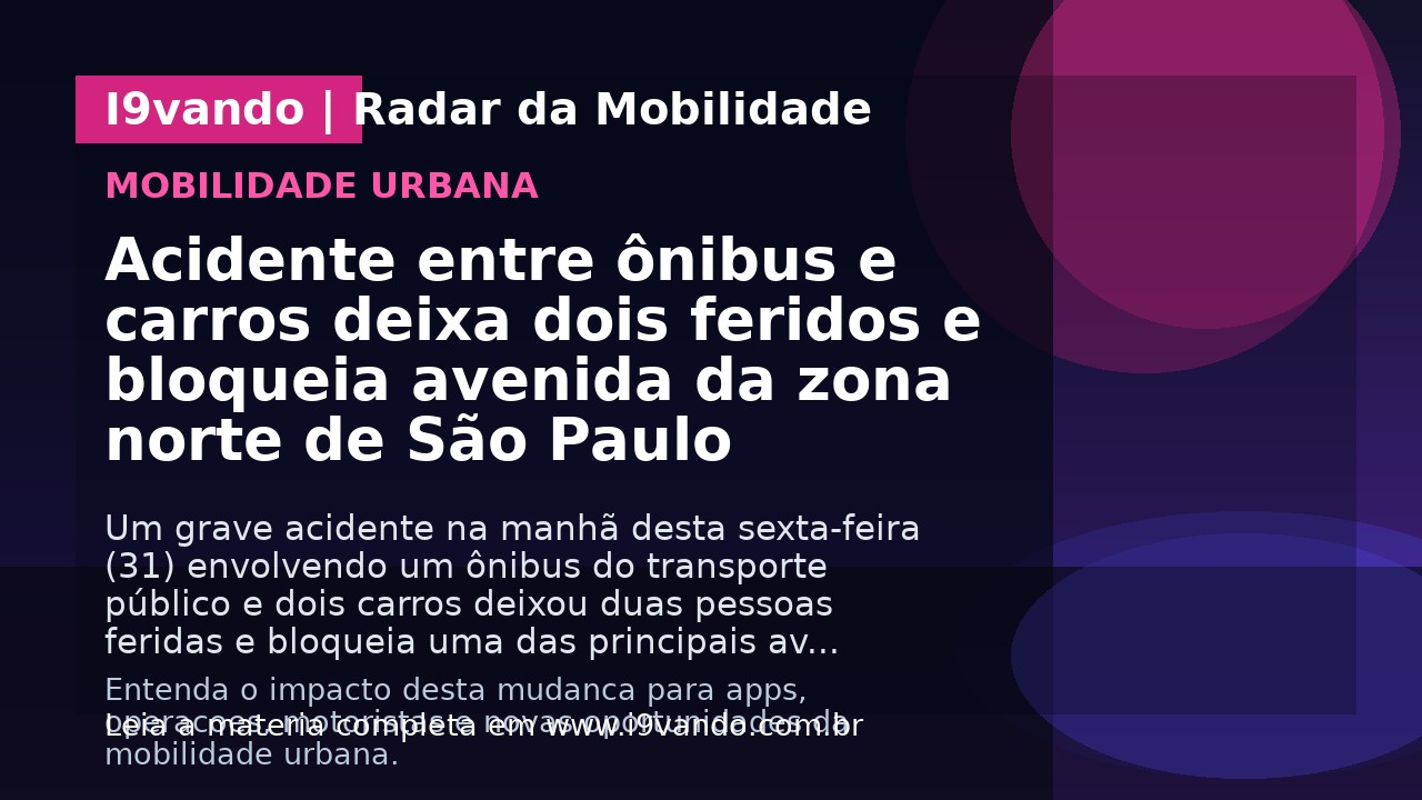 Acidente entre ônibus e carros deixa dois feridos e bloqueia avenida da zona norte de São Paulo