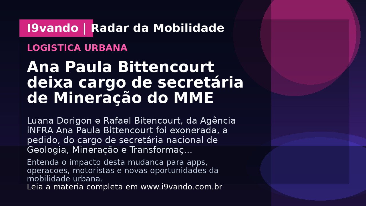 Ana Paula Bittencourt deixa cargo de secretária de Mineração do MME