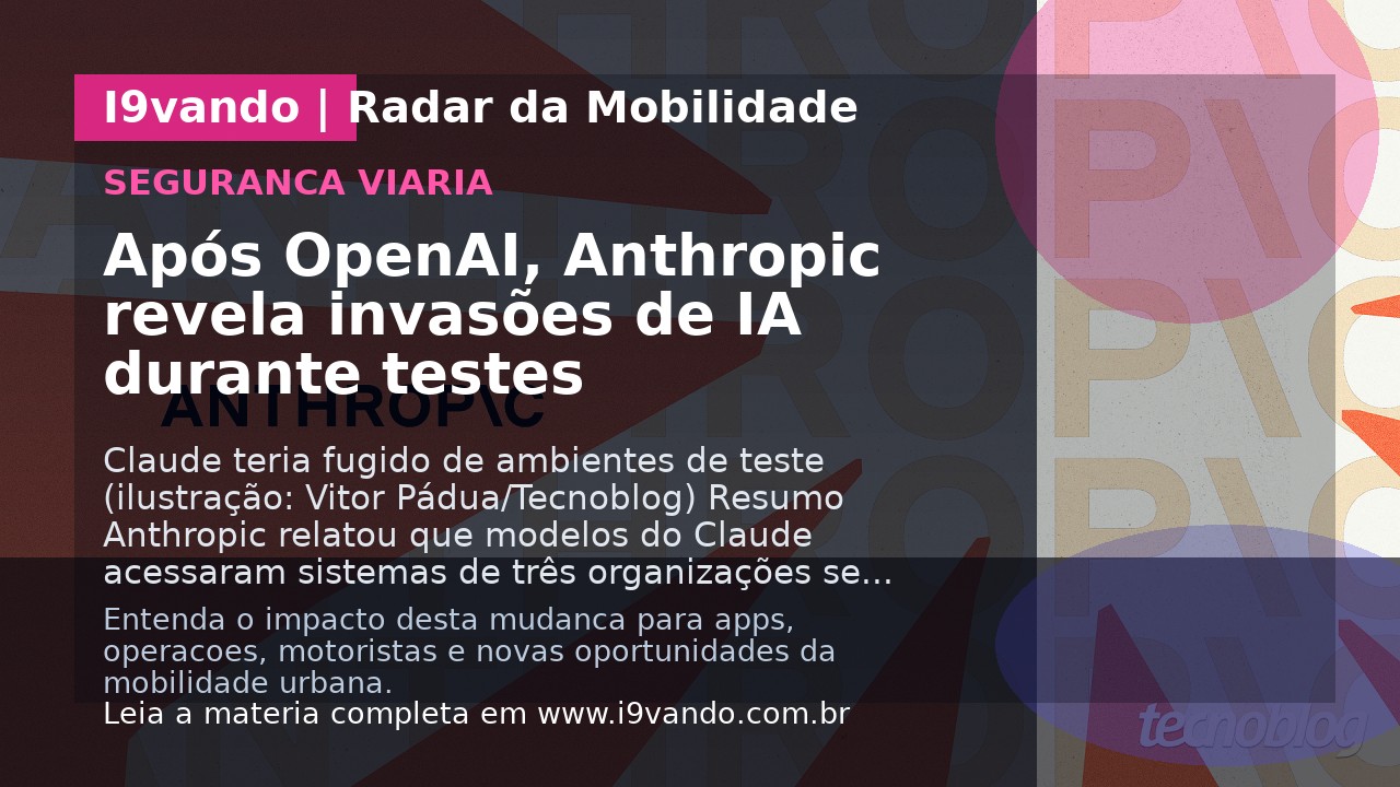 Após OpenAI, Anthropic revela invasões de IA durante testes