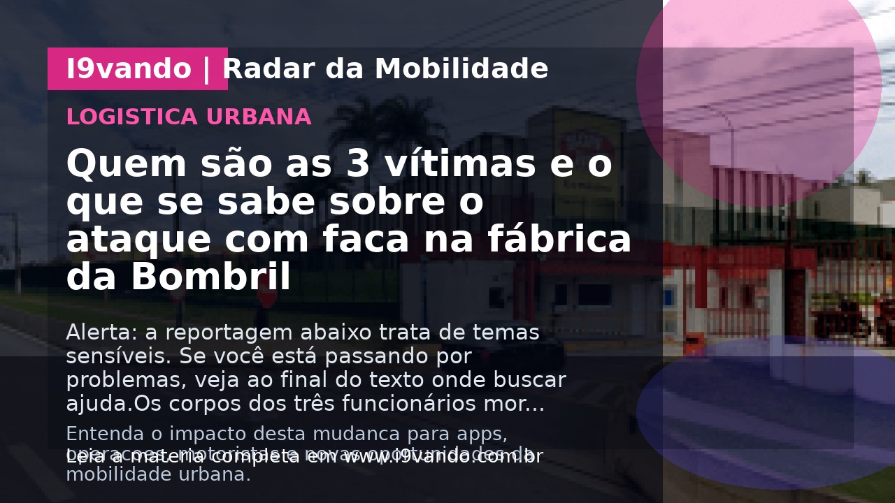 Quem são as 3 vítimas e o que se sabe sobre o ataque com faca na fábrica da Bombril