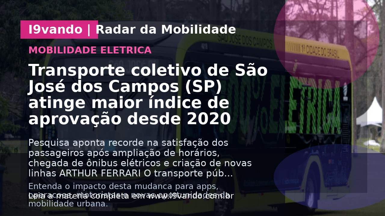 Transporte coletivo de São José dos Campos (SP) atinge maior índice de aprovação desde 2020