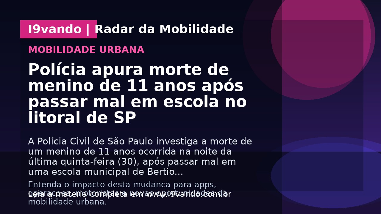 Polícia apura morte de menino de 11 anos após passar mal em escola no litoral de SP