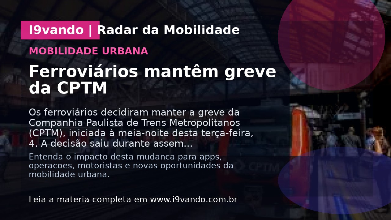Ferroviários mantêm greve da CPTM