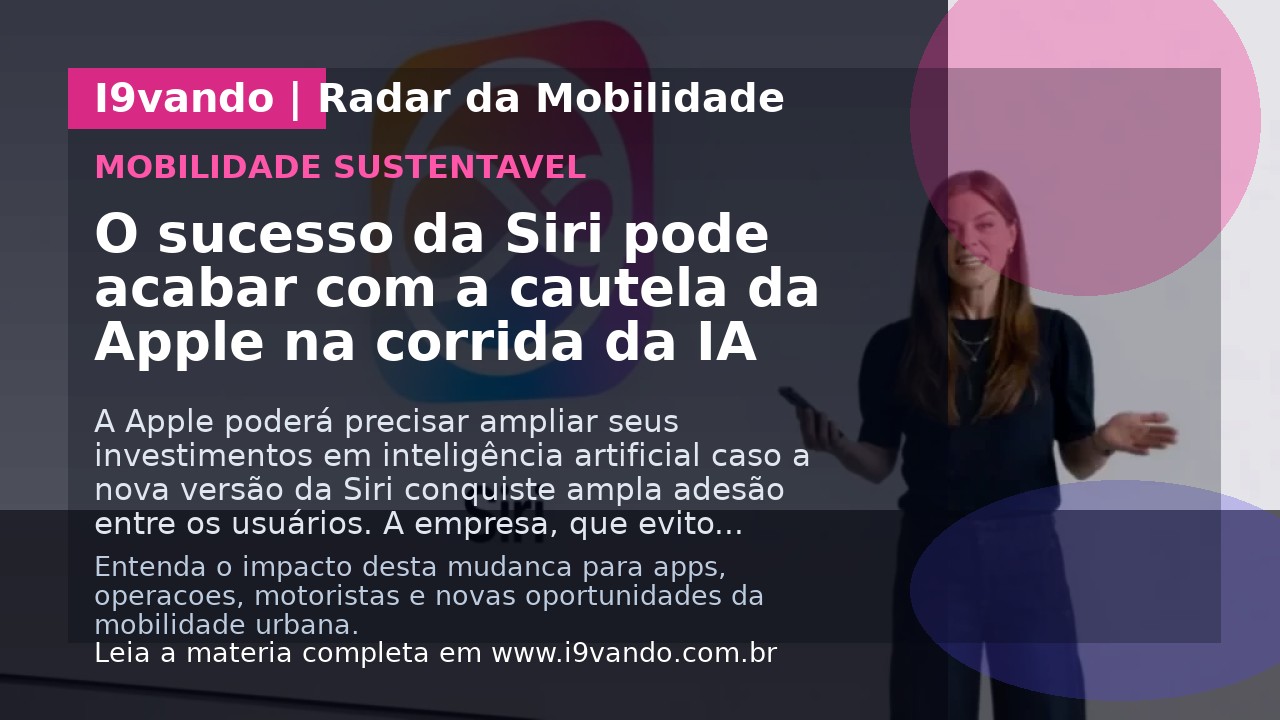 O sucesso da Siri pode acabar com a cautela da Apple na corrida da IA