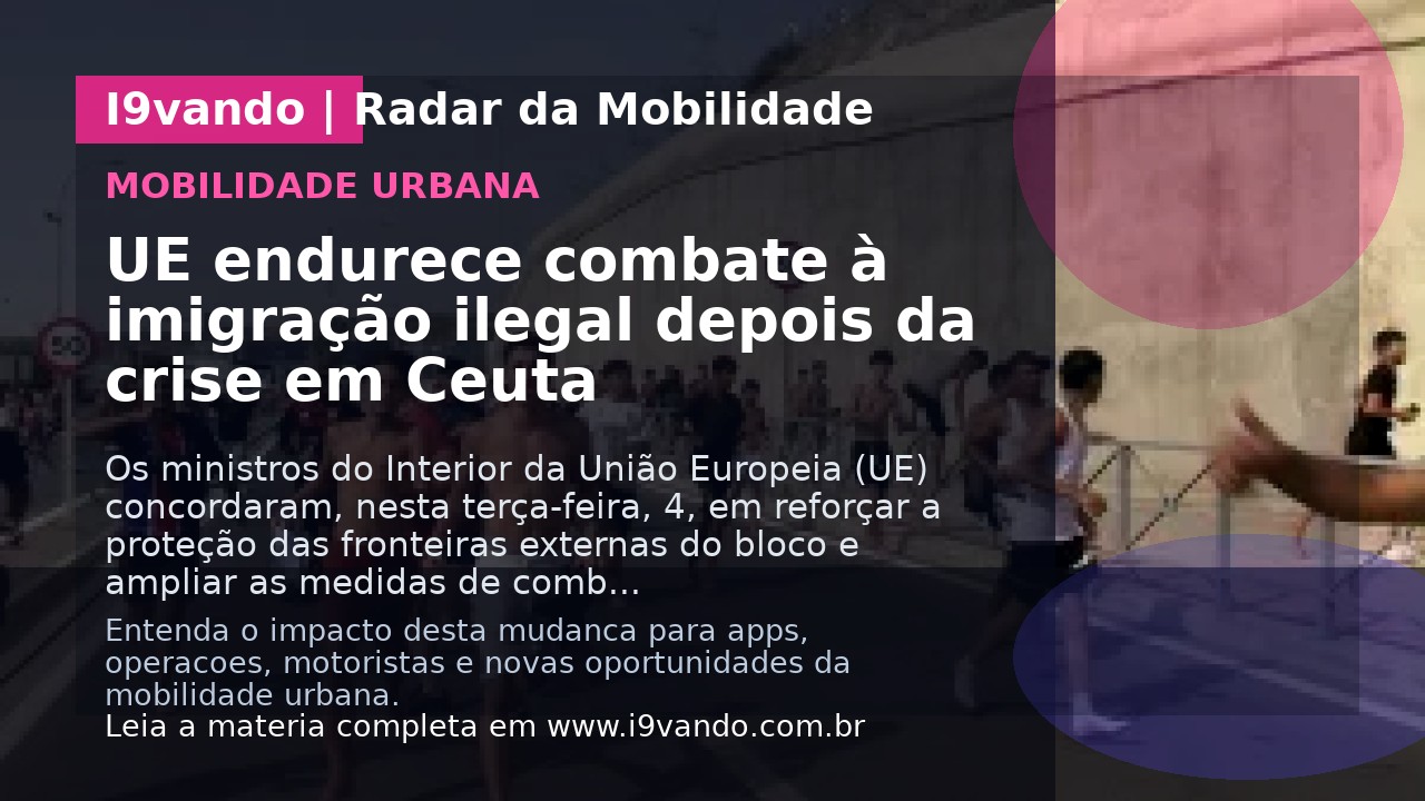UE endurece combate à imigração ilegal depois da crise em Ceuta