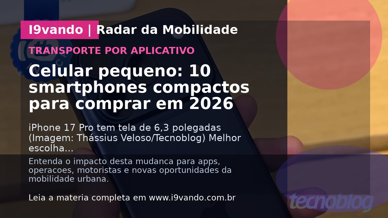 Celular pequeno: 10 smartphones compactos para comprar em 2026