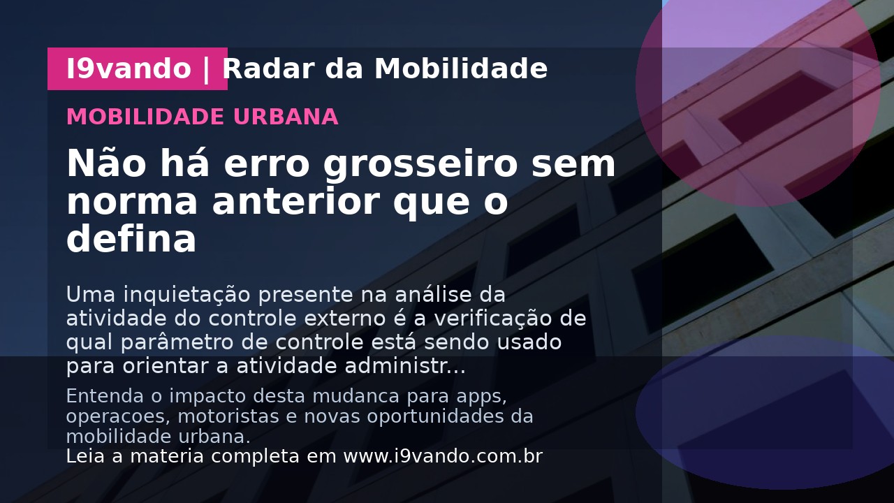 Não há erro grosseiro sem norma anterior que o defina