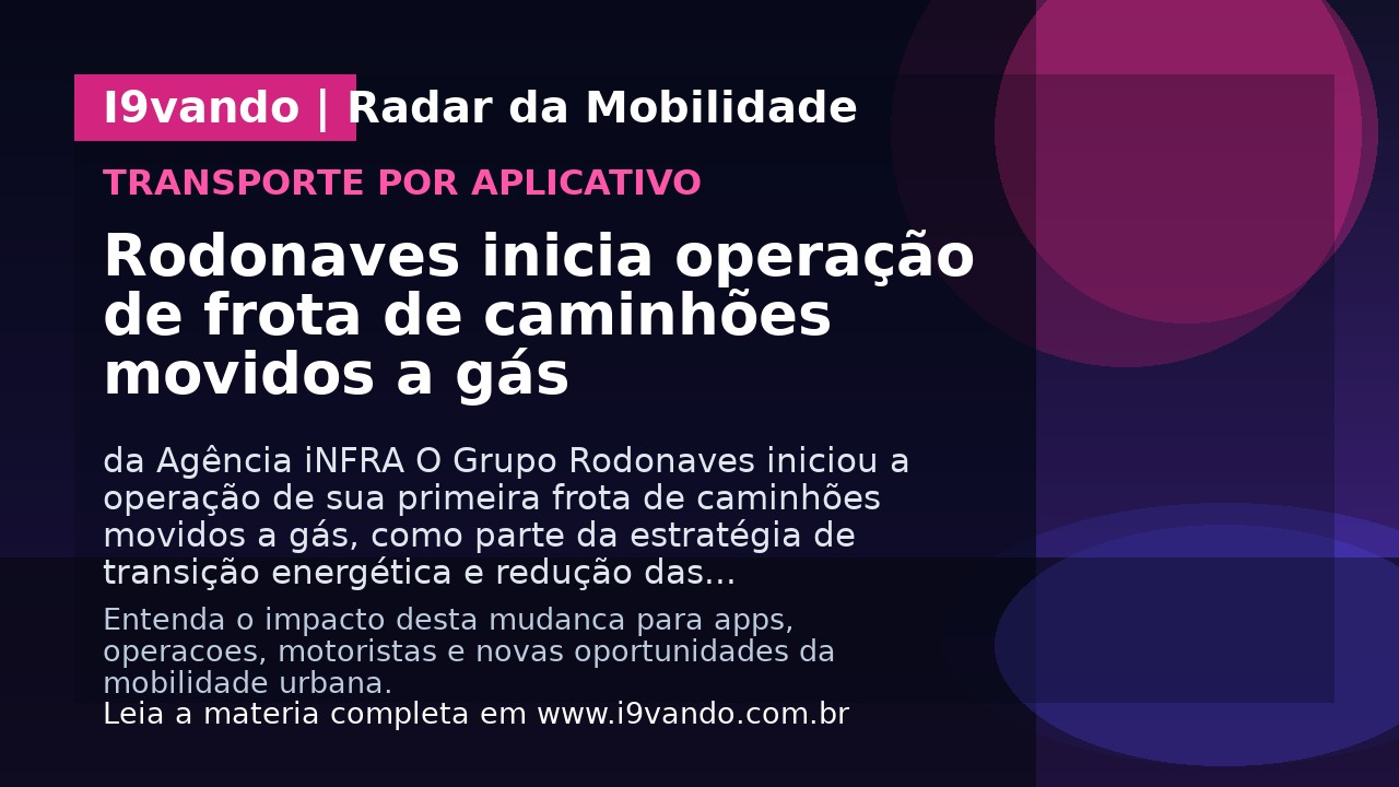 Rodonaves inicia operação de frota de caminhões movidos a gás