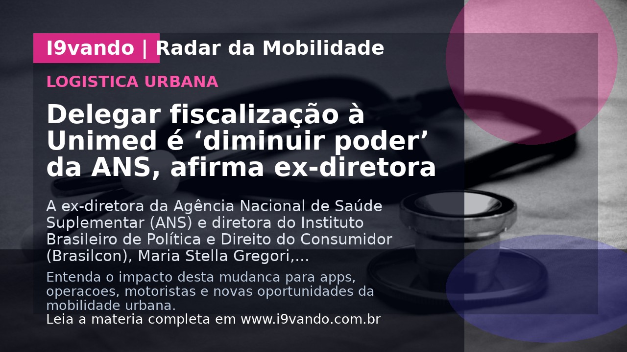 Delegar fiscalização à Unimed é ‘diminuir poder’ da ANS, afirma ex-diretora