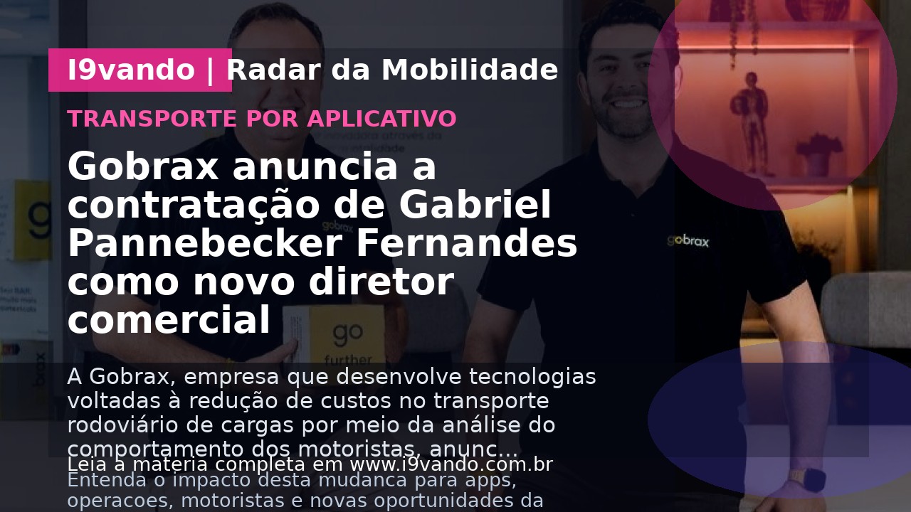 Gobrax anuncia a contratação de Gabriel Pannebecker Fernandes como novo diretor comercial