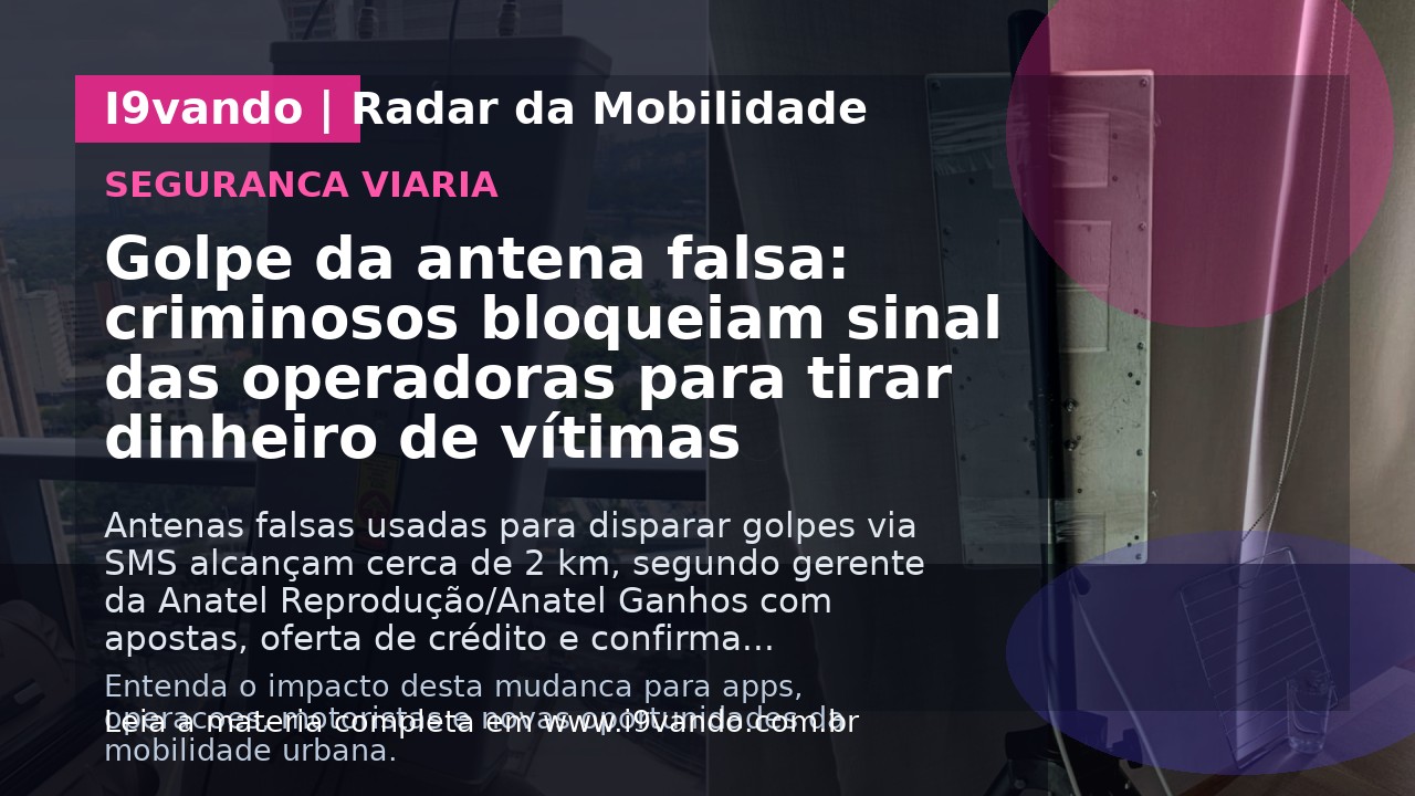 Golpe da antena falsa: criminosos bloqueiam sinal das operadoras para tirar dinheiro de vítimas