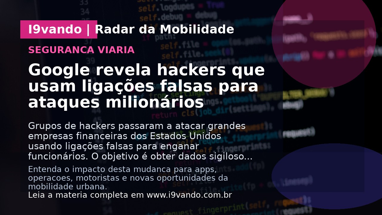 Google revela hackers que usam ligações falsas para ataques milionários