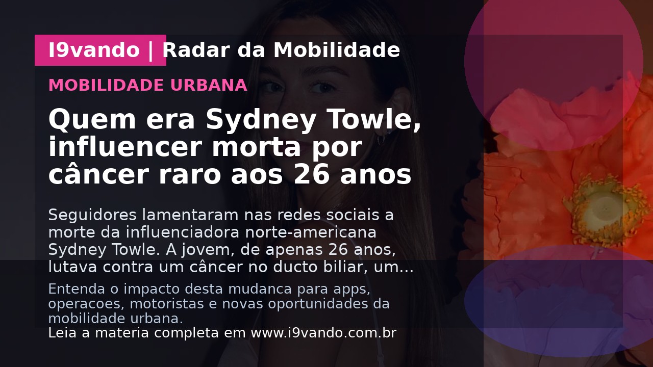 Quem era Sydney Towle, influencer morta por câncer raro aos 26 anos