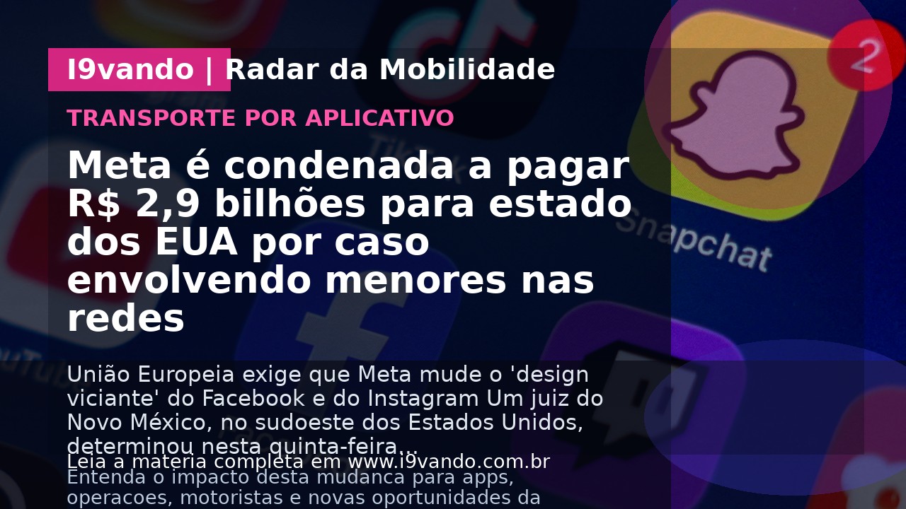 Meta é condenada a pagar R$ 2,9 bilhões para estado dos EUA por caso envolvendo menores nas redes