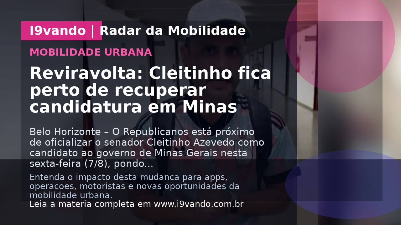Reviravolta: Cleitinho fica perto de recuperar candidatura em Minas