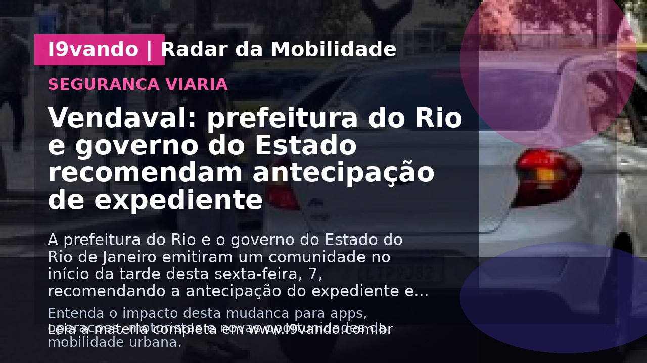 Vendaval: prefeitura do Rio e governo do Estado recomendam antecipação de expediente