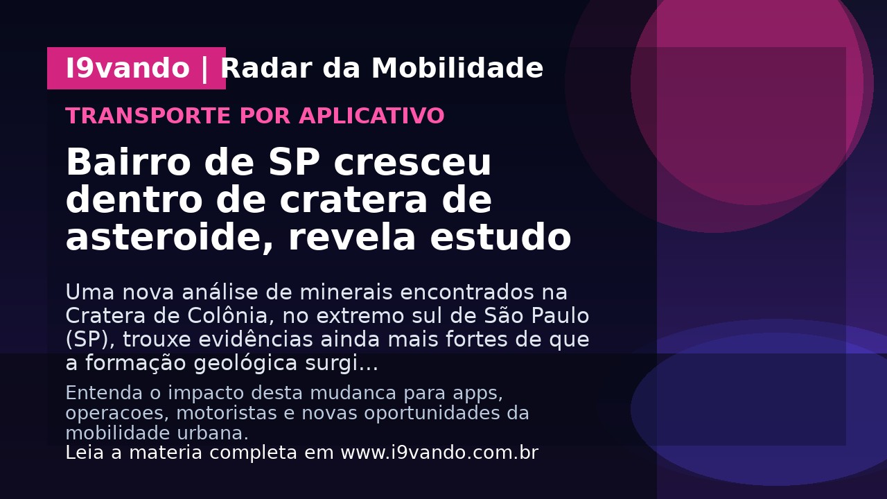 Bairro de SP cresceu dentro de cratera de asteroide, revela estudo