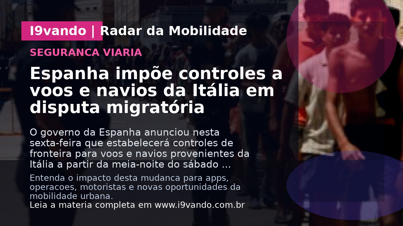 Espanha impõe controles a voos e navios da Itália em disputa migratória
