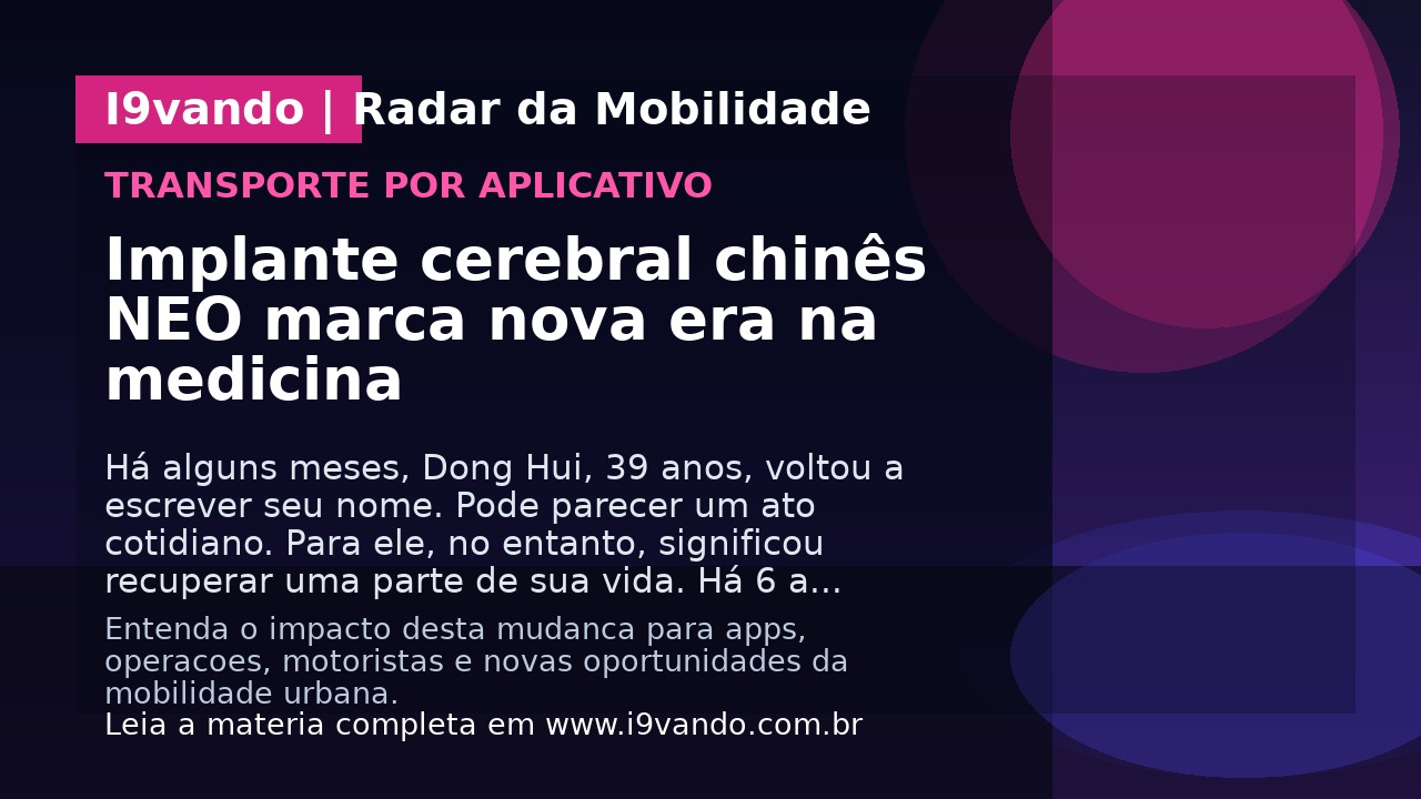 Implante cerebral chinês NEO marca nova era na medicina