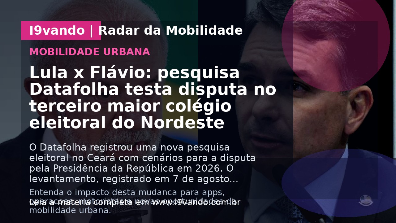 Lula x Flávio: pesquisa Datafolha testa disputa no terceiro maior colégio eleitoral do Nordeste