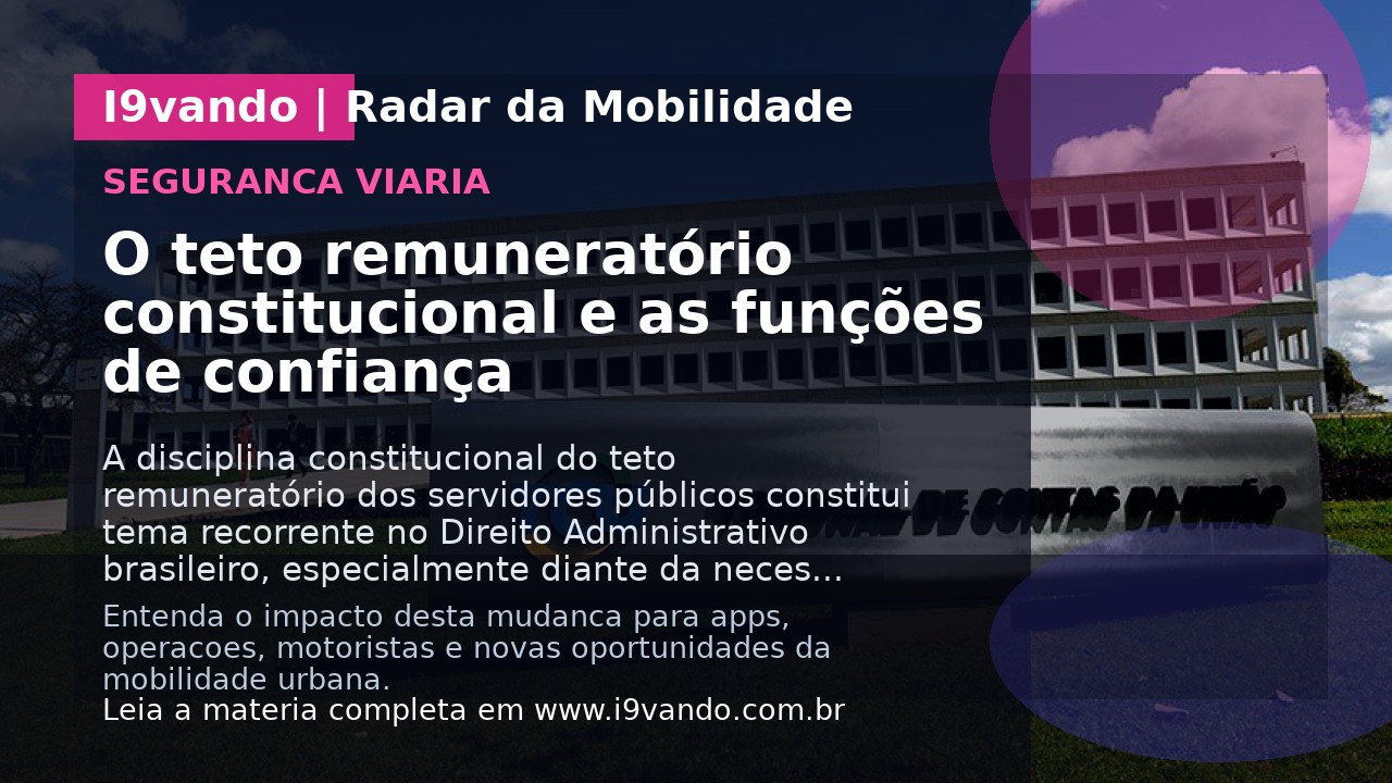 O teto remuneratório constitucional e as funções de confiança