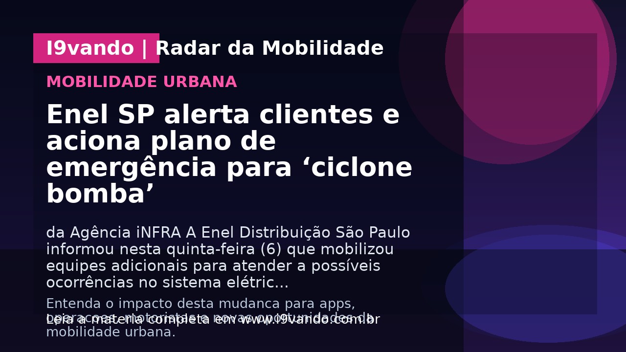 Enel SP alerta clientes e aciona plano de emergência para ‘ciclone bomba’