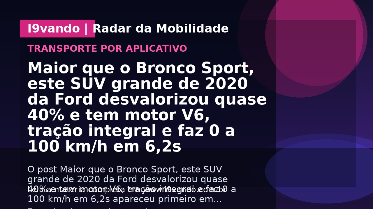 Maior que o Bronco Sport, este SUV grande de 2020 da Ford desvalorizou quase 40% e tem motor V6, tração integral e faz 0 a 100 km/h em 6,2s