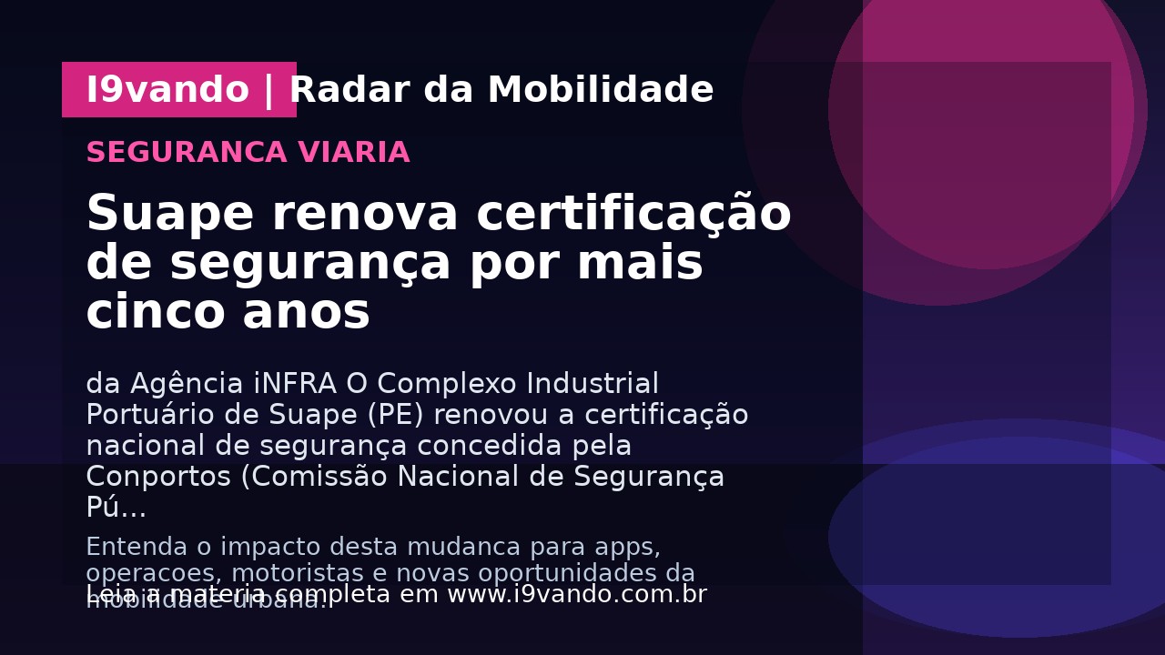 Suape renova certificação de segurança por mais cinco anos