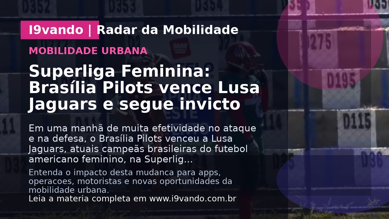 Superliga Feminina: Brasília Pilots vence Lusa Jaguars e segue invicto