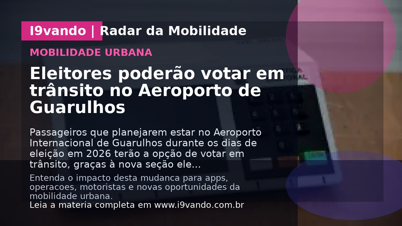 Eleitores poderão votar em trânsito no Aeroporto de Guarulhos