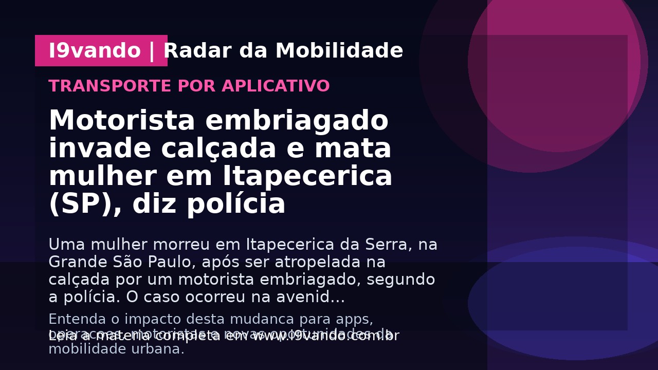 Motorista embriagado invade calçada e mata mulher em Itapecerica (SP), diz polícia
