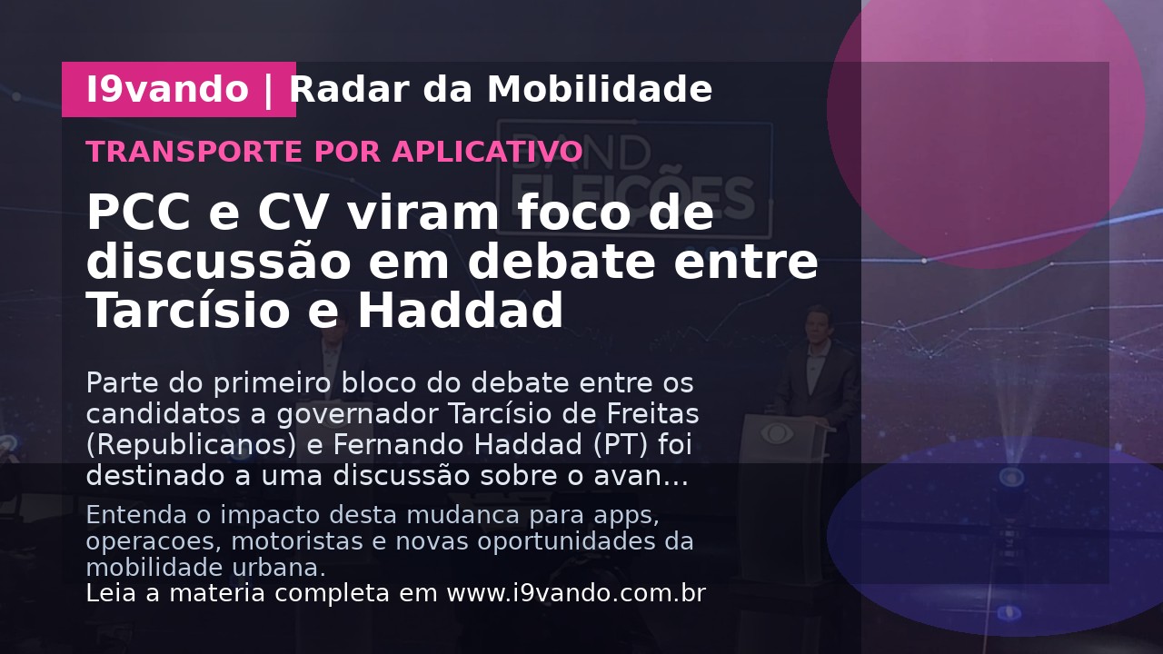 PCC e CV viram foco de discussão em debate entre Tarcísio e Haddad