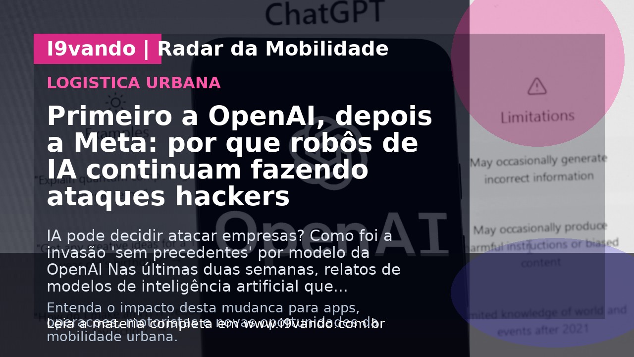 Primeiro a OpenAI, depois a Meta: por que robôs de IA continuam fazendo ataques hackers