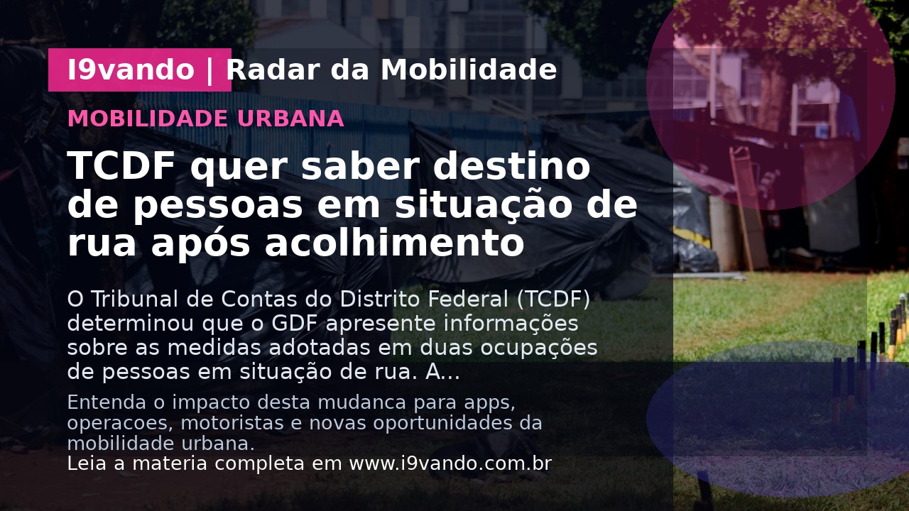TCDF quer saber destino de pessoas em situação de rua após acolhimento