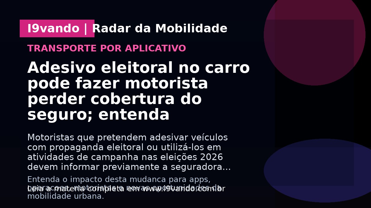 Adesivo eleitoral no carro pode fazer motorista perder cobertura do seguro; entenda