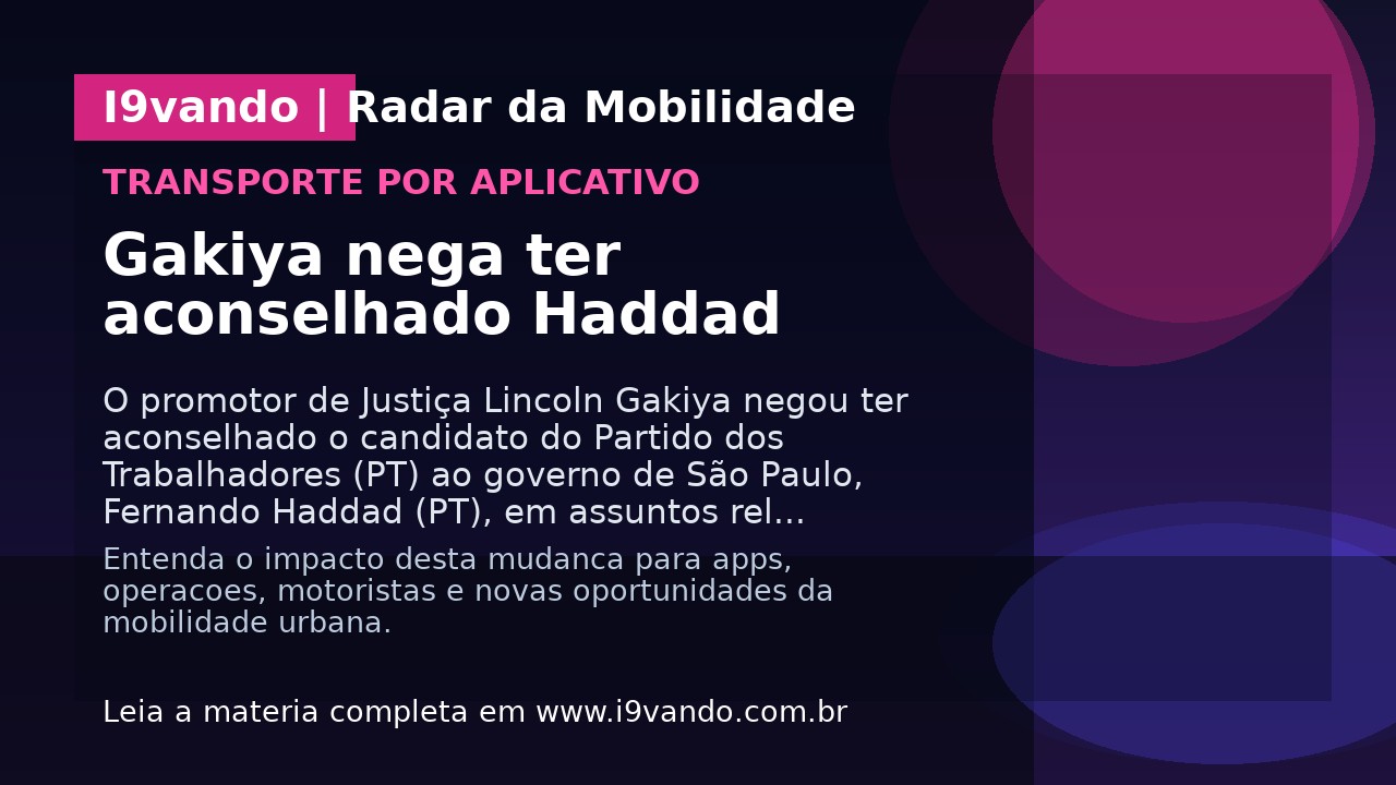 Gakiya nega ter aconselhado Haddad