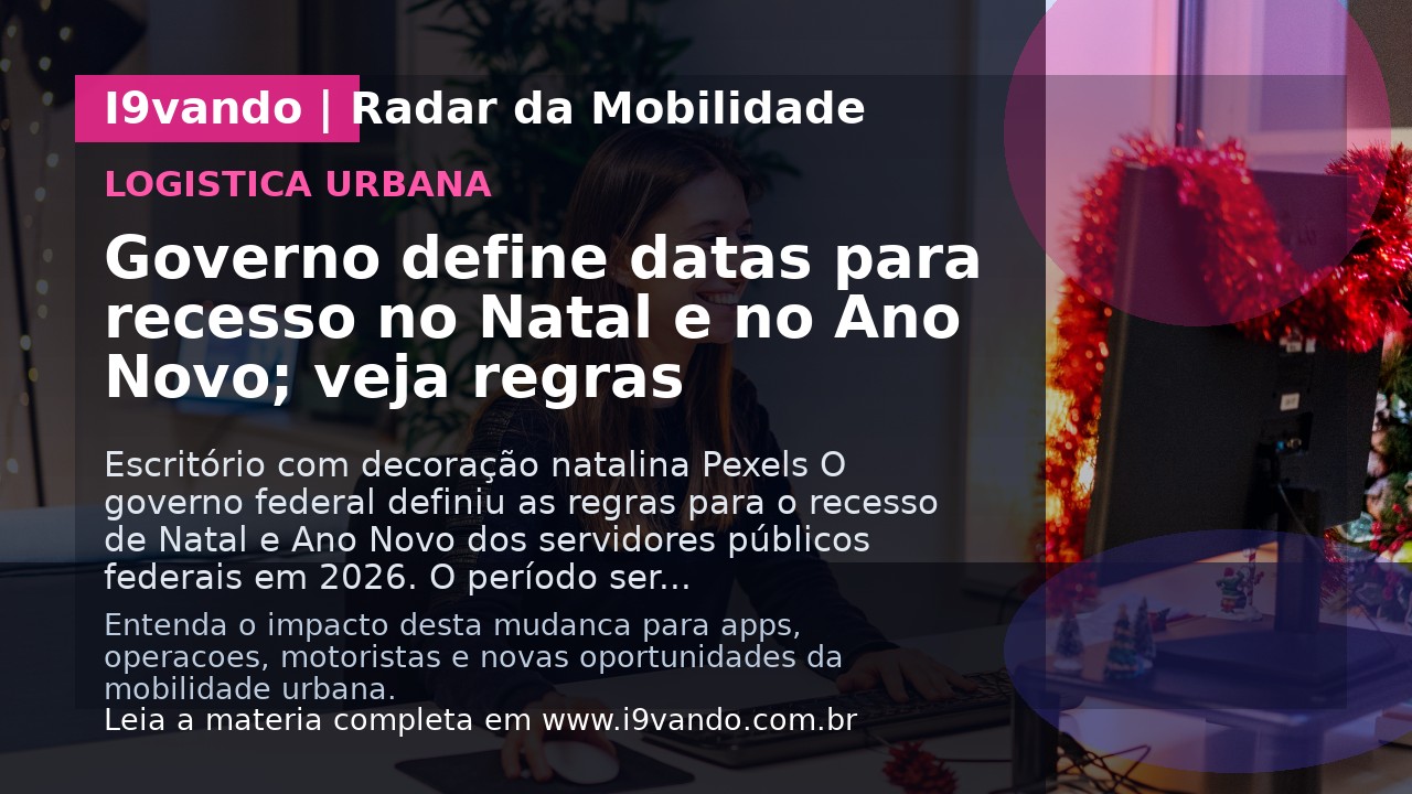 Governo define datas para recesso no Natal e no Ano Novo; veja regras