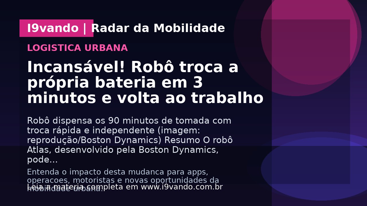 Incansável! Robô troca a própria bateria em 3 minutos e volta ao trabalho