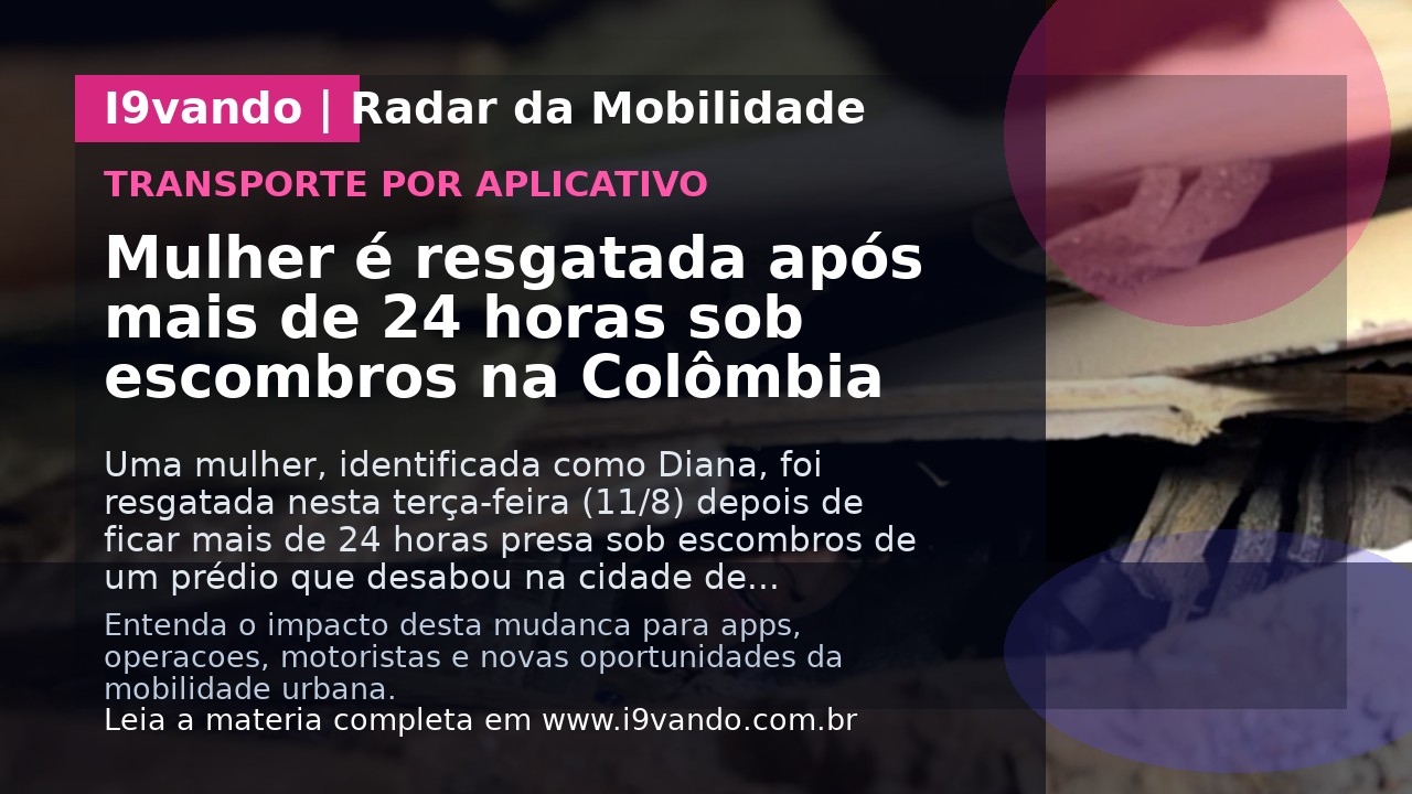 Mulher é resgatada após mais de 24 horas sob escombros na Colômbia