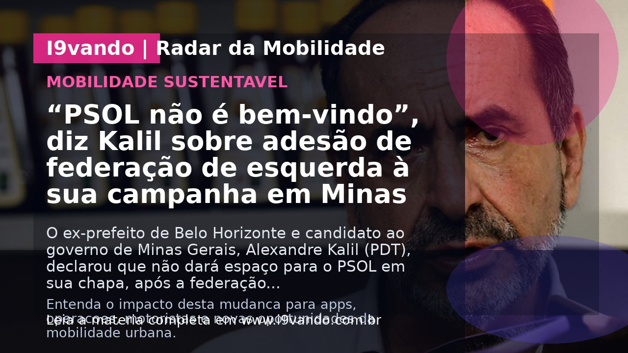 “PSOL não é bem-vindo”, diz Kalil sobre adesão de federação de esquerda à sua campanha em Minas