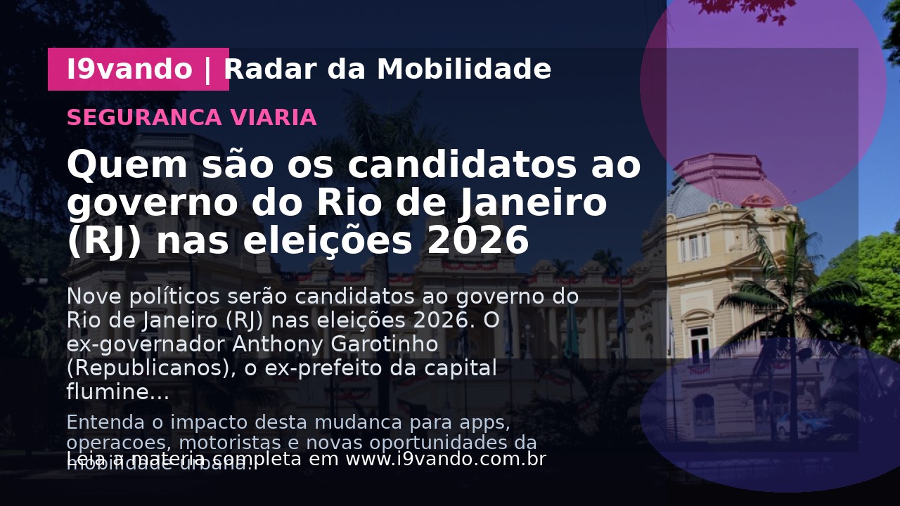 Quem são os candidatos ao governo do Rio de Janeiro (RJ) nas eleições 2026