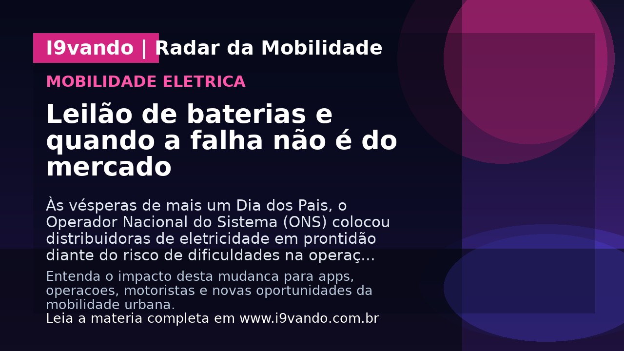 Leilão de baterias e quando a falha não é do mercado