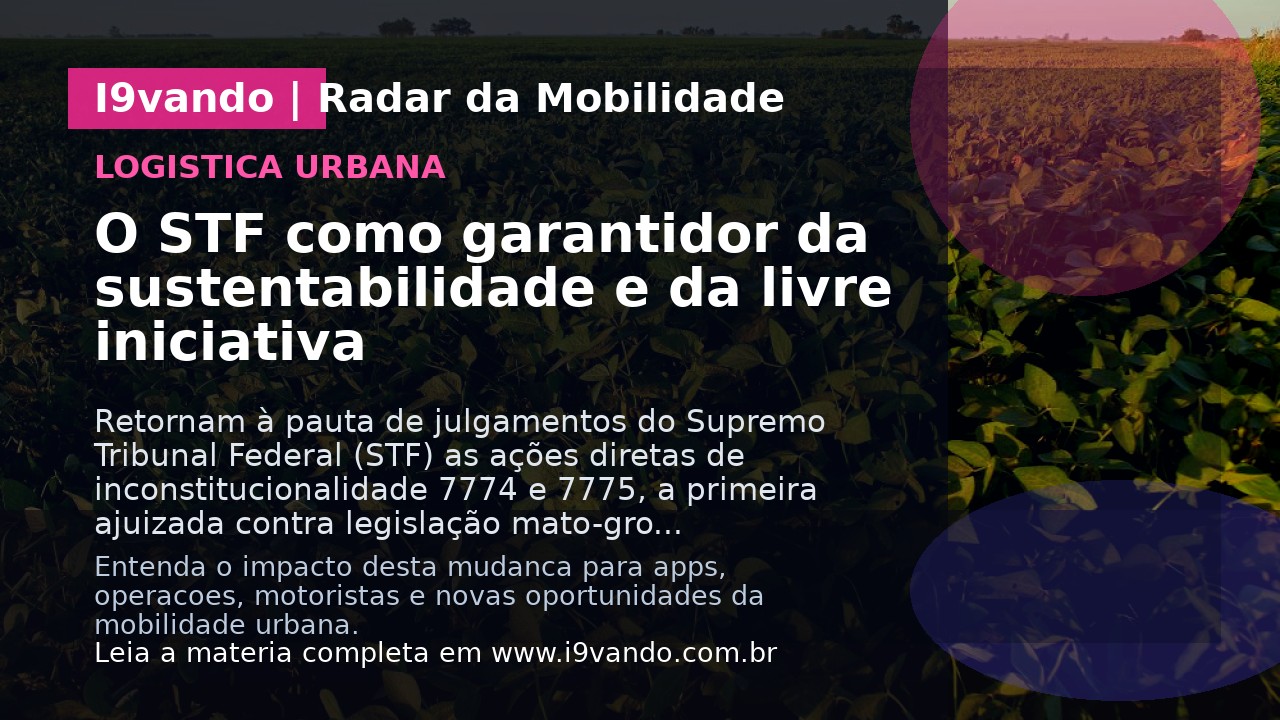 O STF como garantidor da sustentabilidade e da livre iniciativa