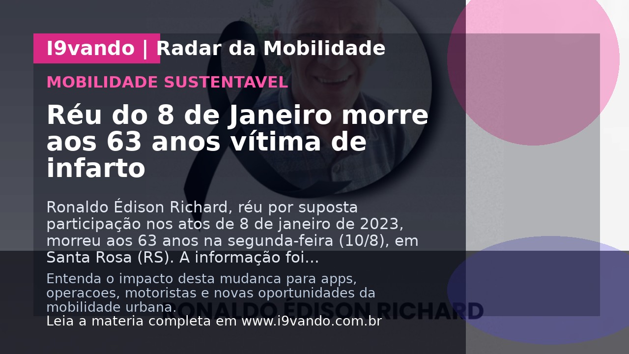 Réu do 8 de Janeiro morre aos 63 anos vítima de infarto