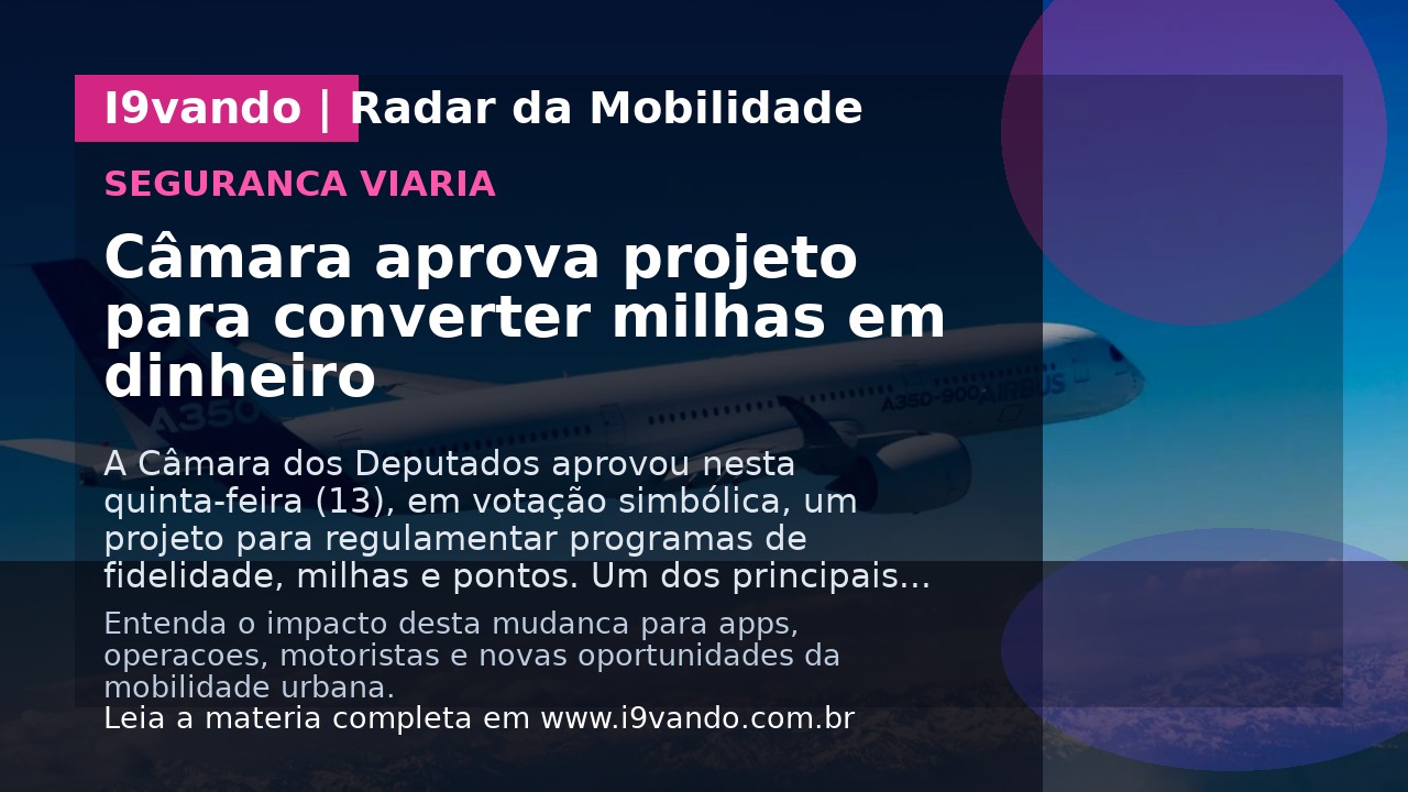 Câmara aprova projeto para converter milhas em dinheiro
