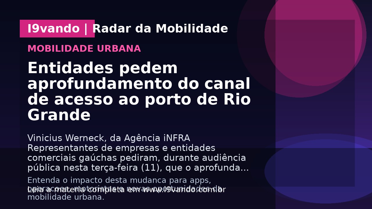 Entidades pedem aprofundamento do canal de acesso ao porto de Rio Grande