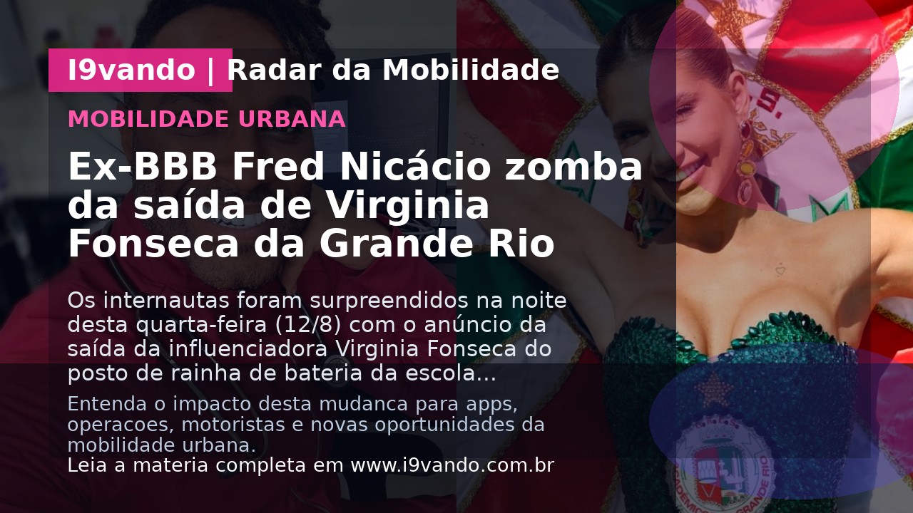 Ex-BBB Fred Nicácio zomba da saída de Virginia Fonseca da Grande Rio