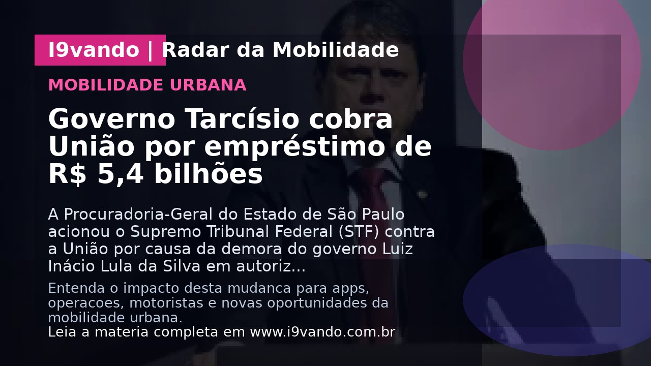 Governo Tarcísio cobra União por empréstimo de R$ 5,4 bilhões