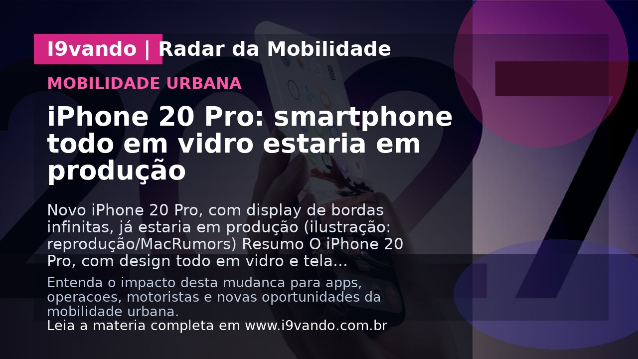 iPhone 20 Pro: smartphone todo em vidro estaria em produção