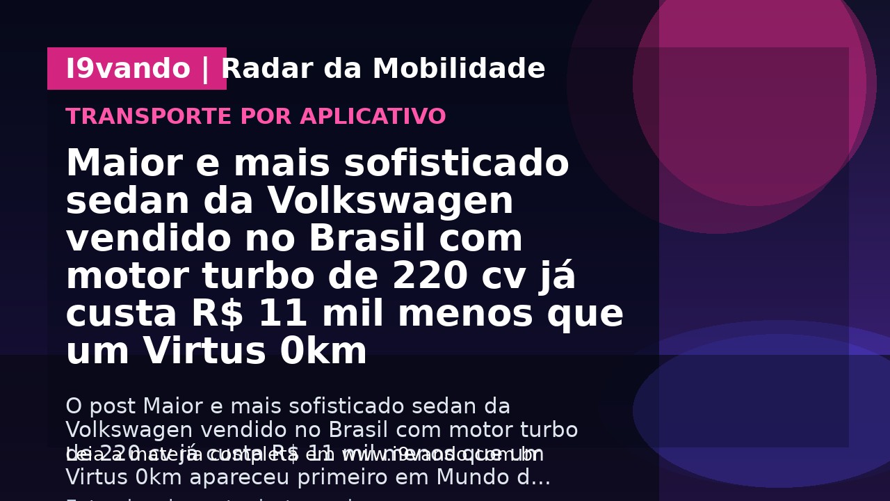 Maior e mais sofisticado sedan da Volkswagen vendido no Brasil com motor turbo de 220 cv já custa R$ 11 mil menos que um Virtus 0km